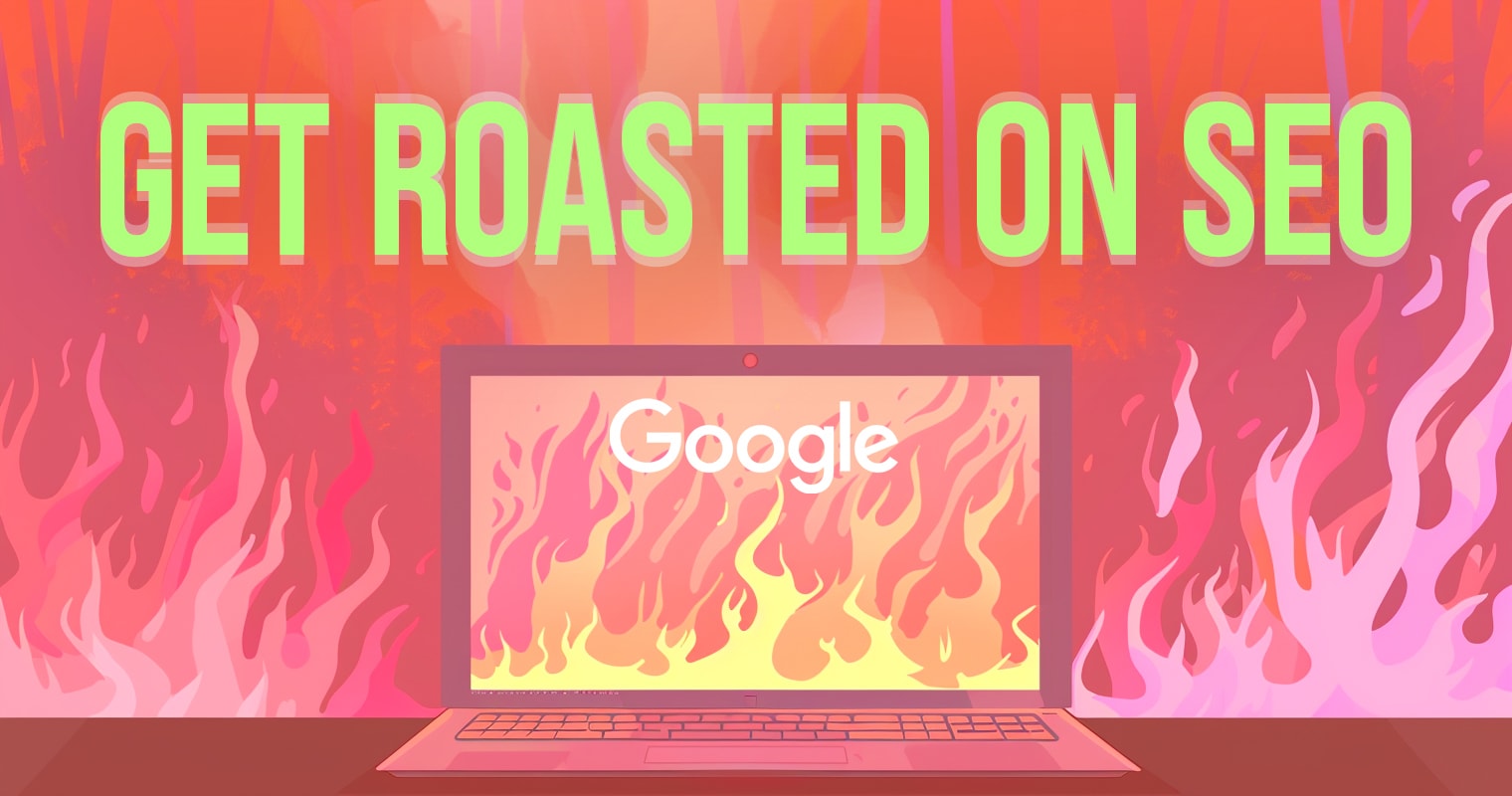 get roasted on seo