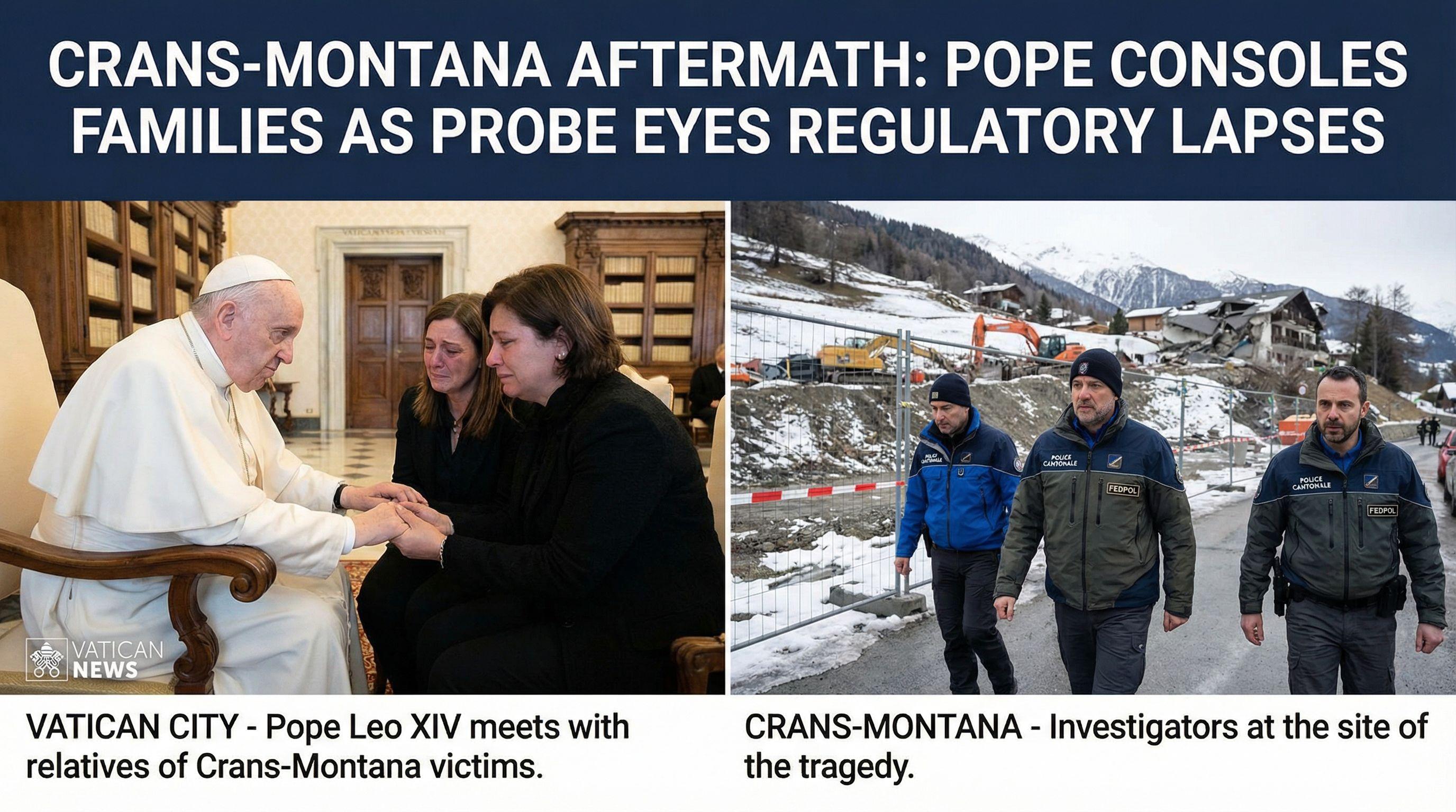Crans-Montana Aftermath: Pope Consoles Families as Probe Eyes Regulatory Lapses