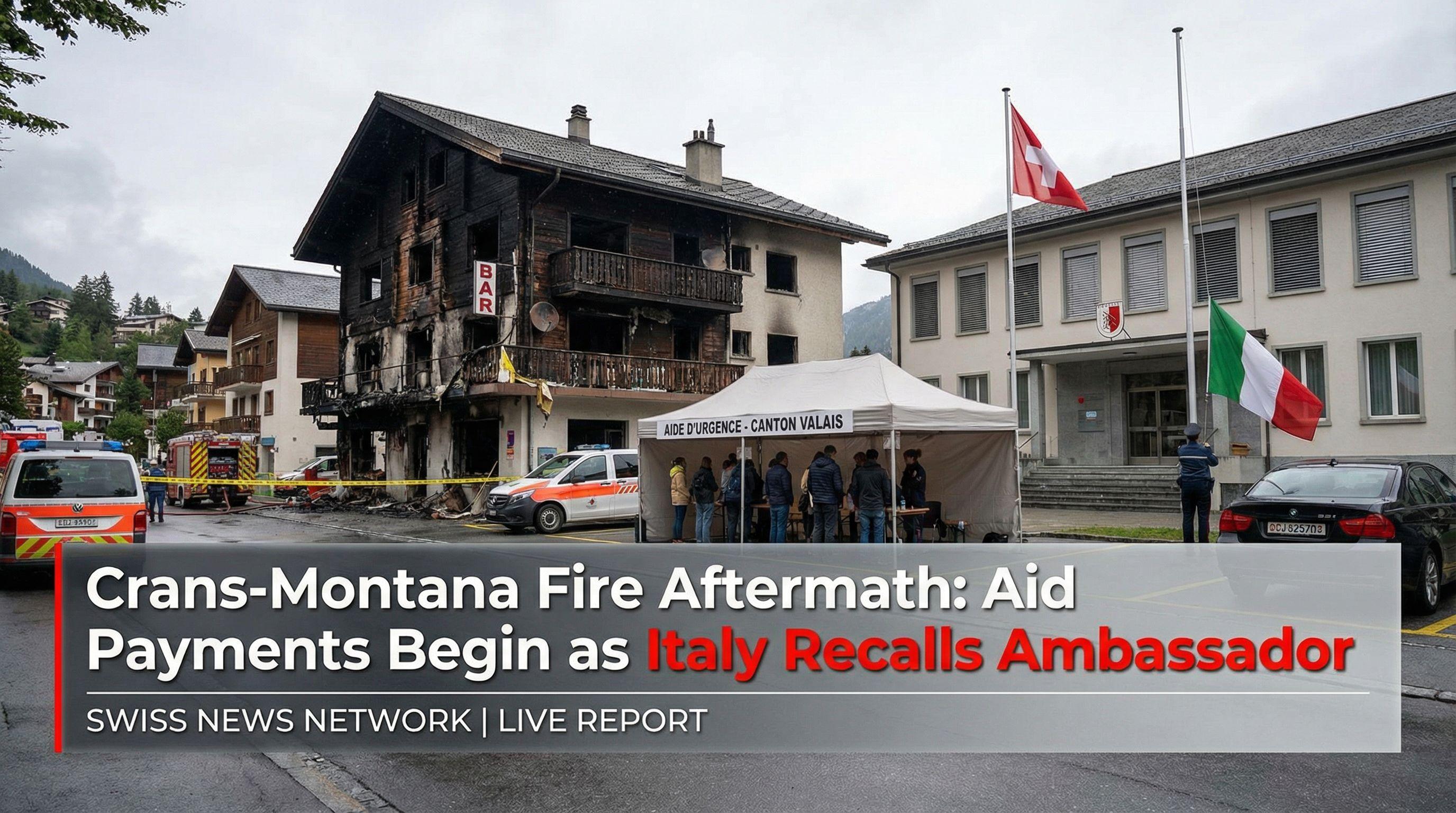 Crans-Montana Fire Aftermath: Aid Payments Begin as Italy Recalls Ambassador