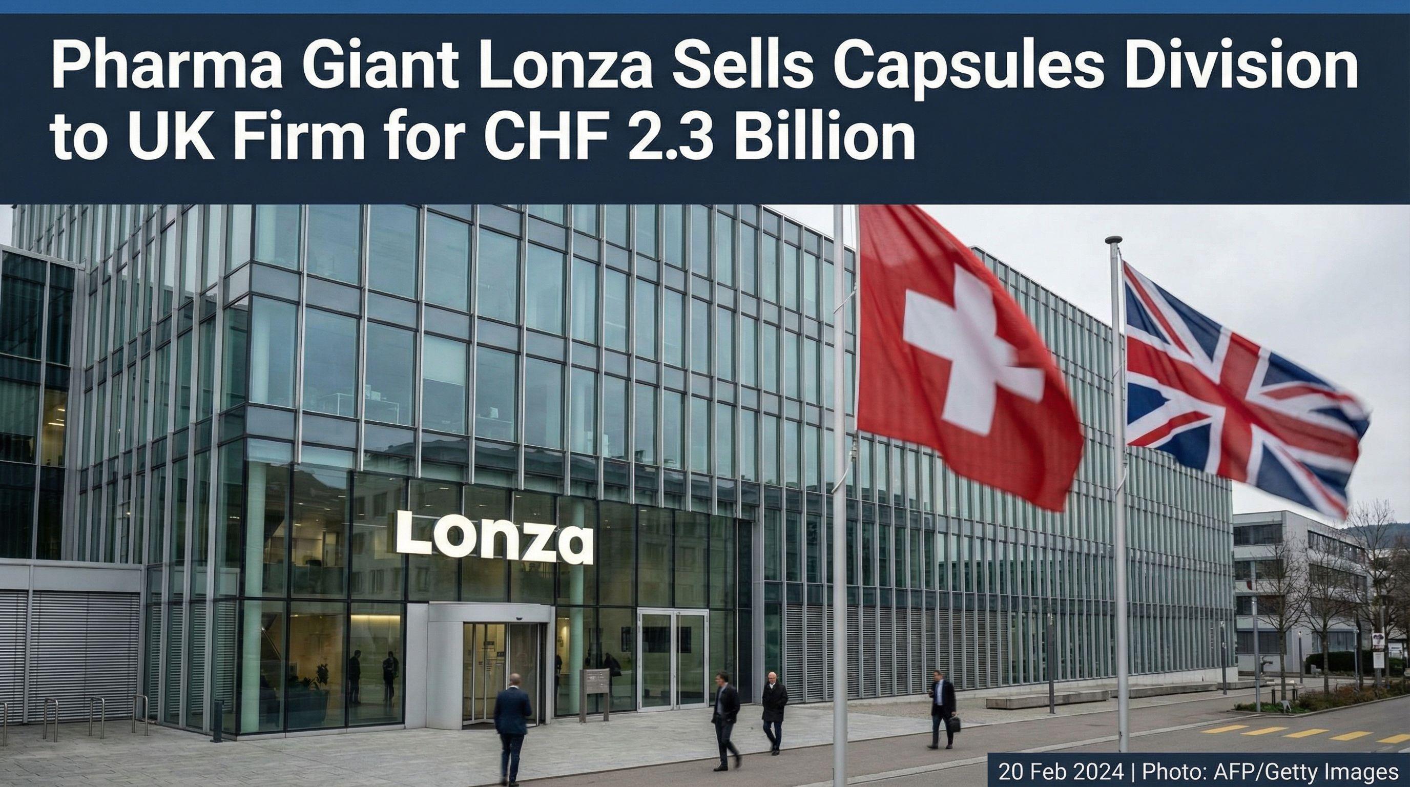 Pharma Giant Lonza Sells Capsules Division to UK Firm for CHF 2.3 Billion