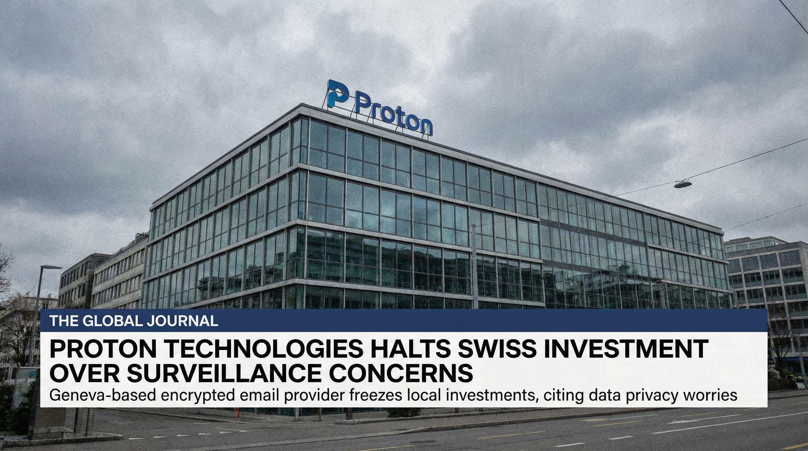Proton Technologies Halts Swiss Investment Over Surveillance Concerns