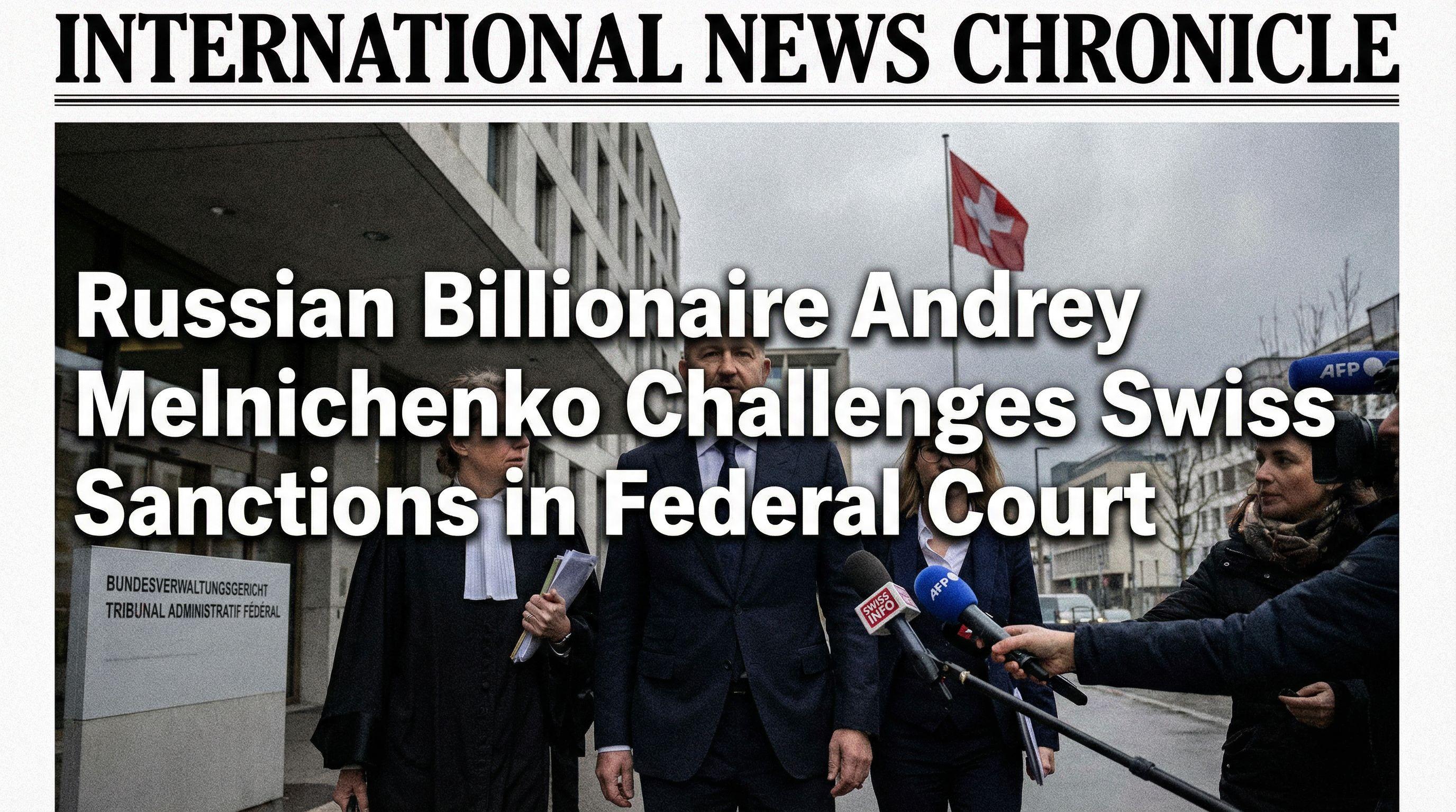 Russian Billionaire Andrey Melnichenko Challenges Swiss Sanctions in Federal Court
