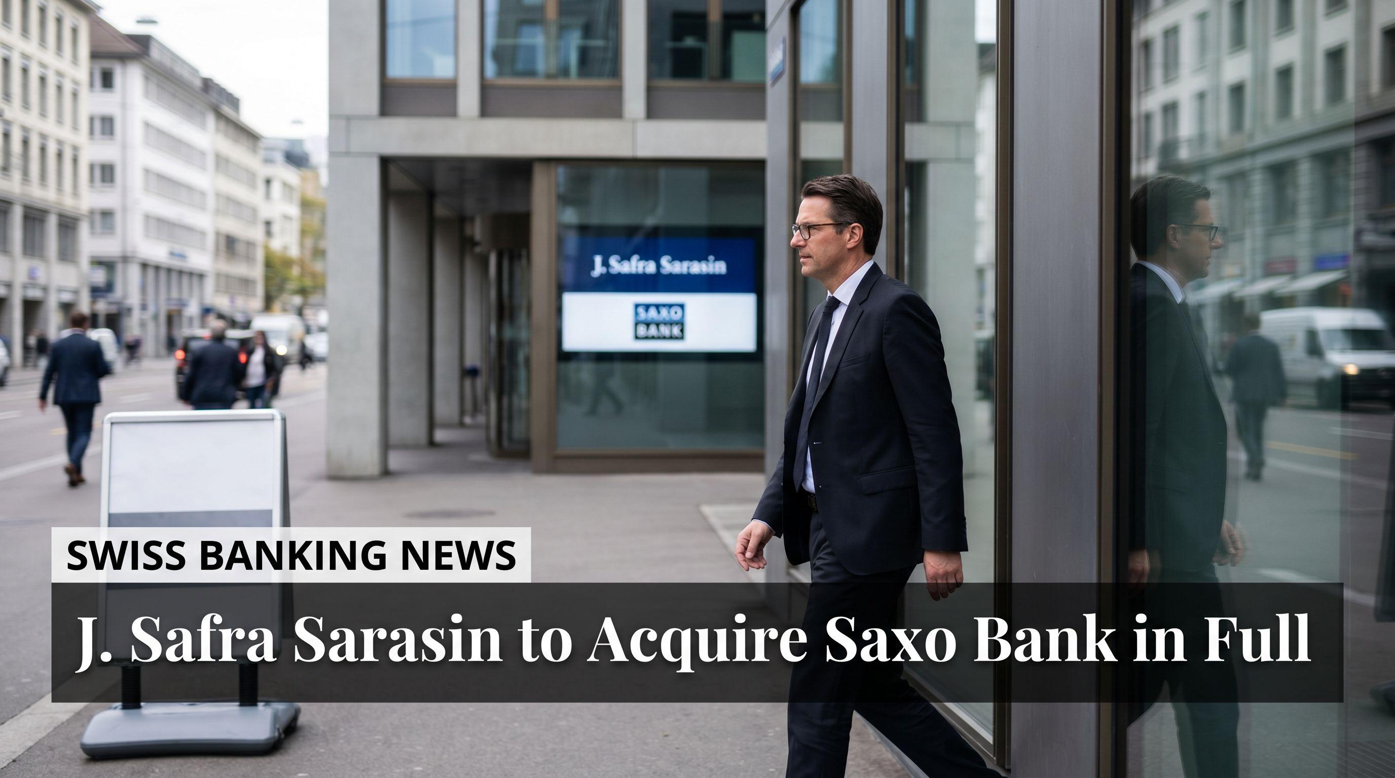 Swiss Bank J. Safra Sarasin to Acquire Saxo Bank in Full