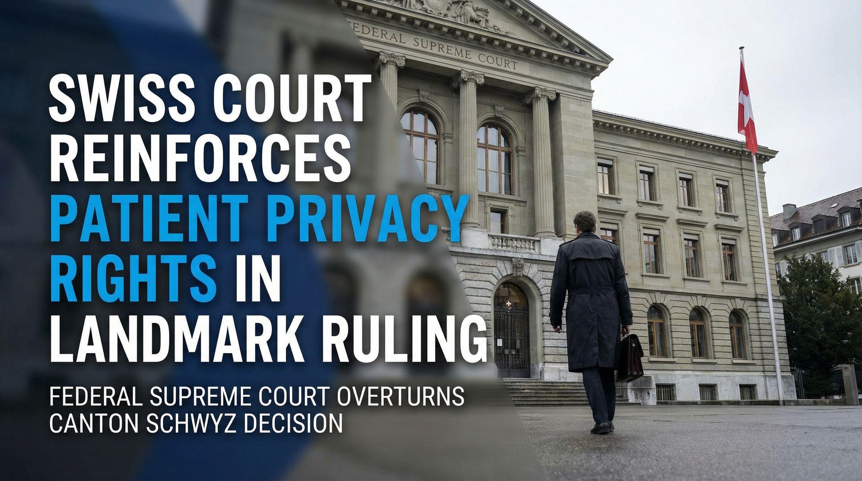 Swiss Court Reinforces Patient Privacy Rights in Landmark Ruling