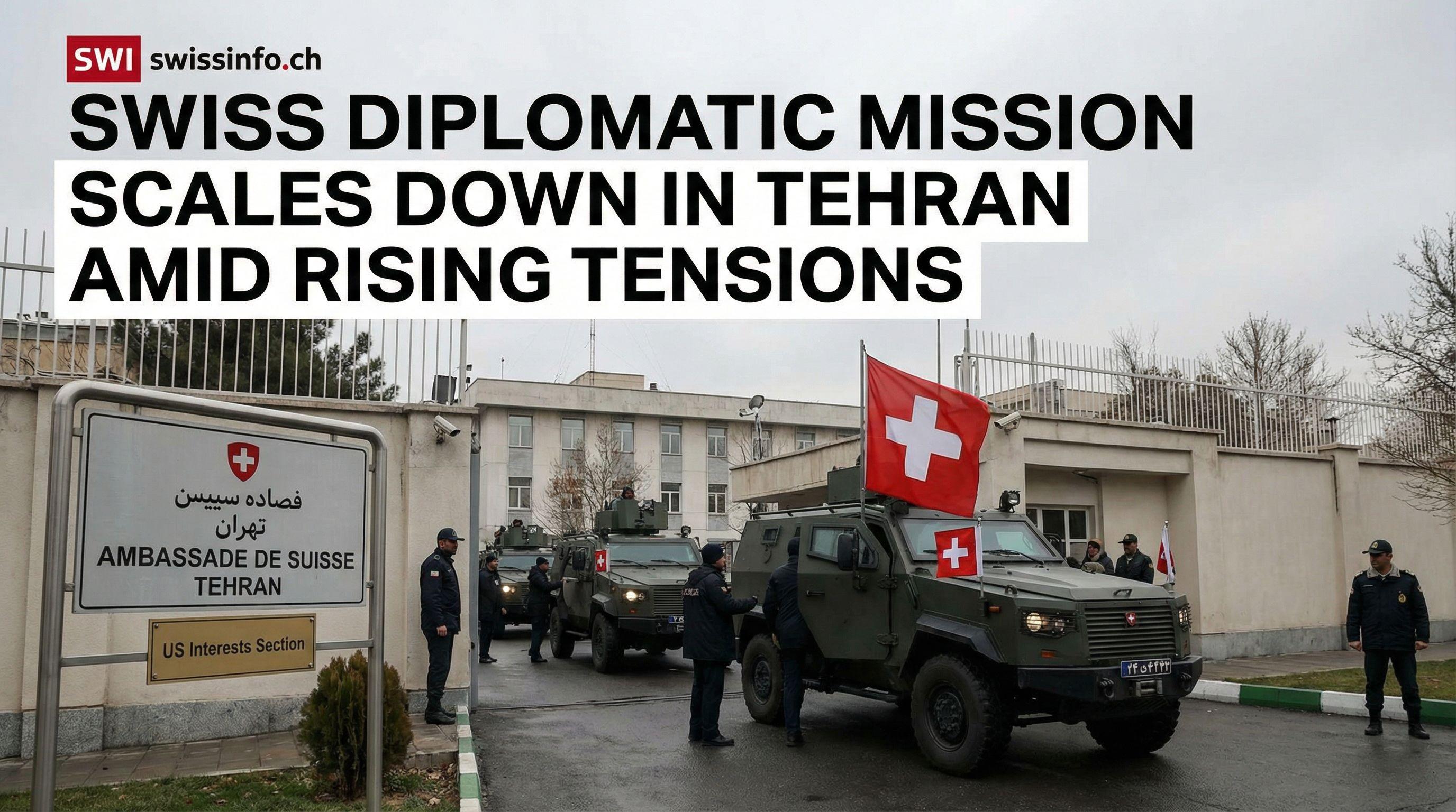 Swiss Diplomatic Mission Scales Down in Tehran Amid Rising Tensions