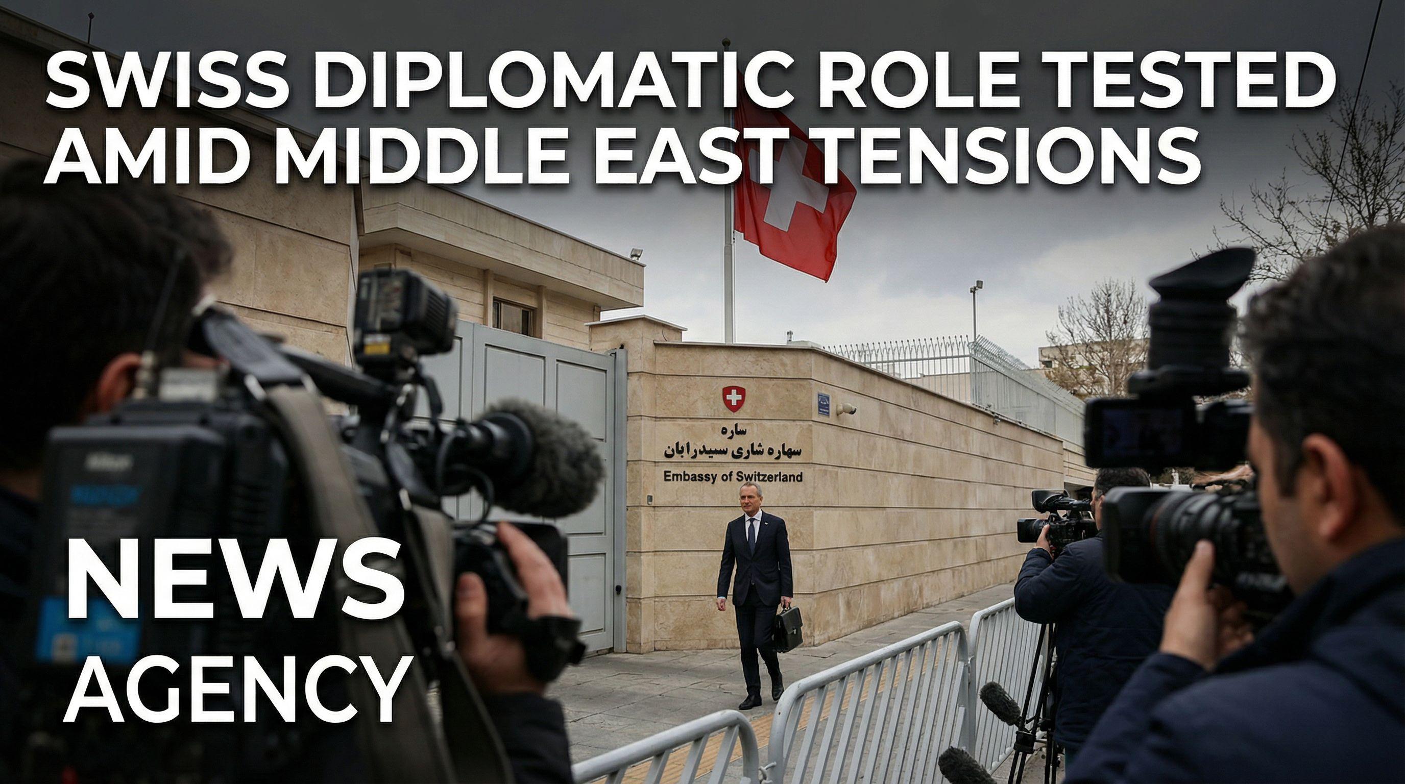 Swiss Diplomatic Role Tested Amid Middle East Tensions