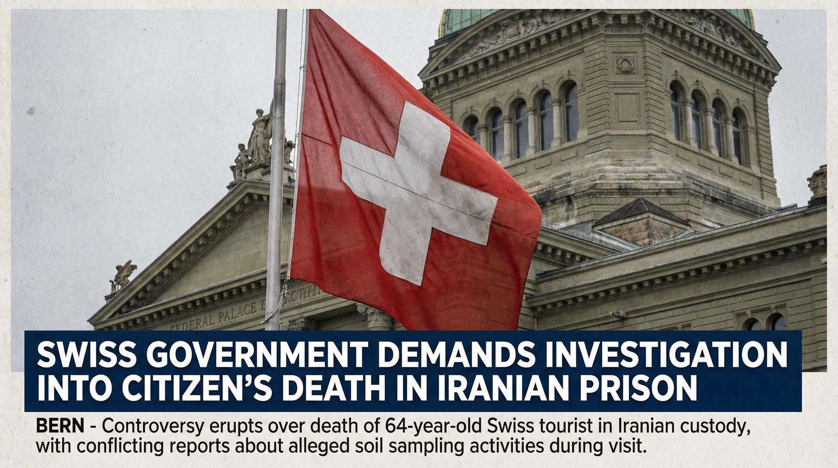 Swiss Government Demands Investigation into Citizen's Death in Iranian Prison