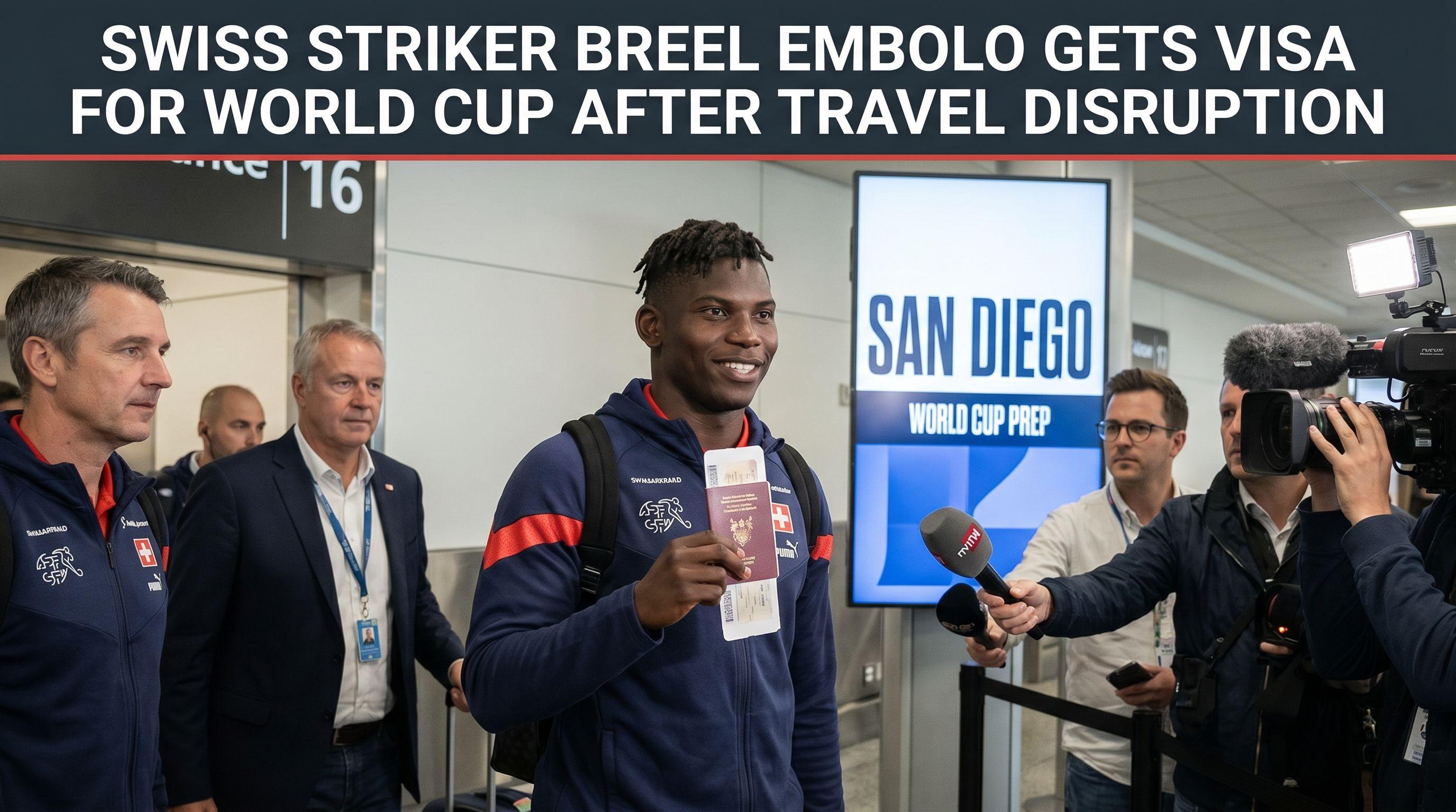 Swiss Striker Breel Embolo Gets Visa for World Cup After Travel Disruption