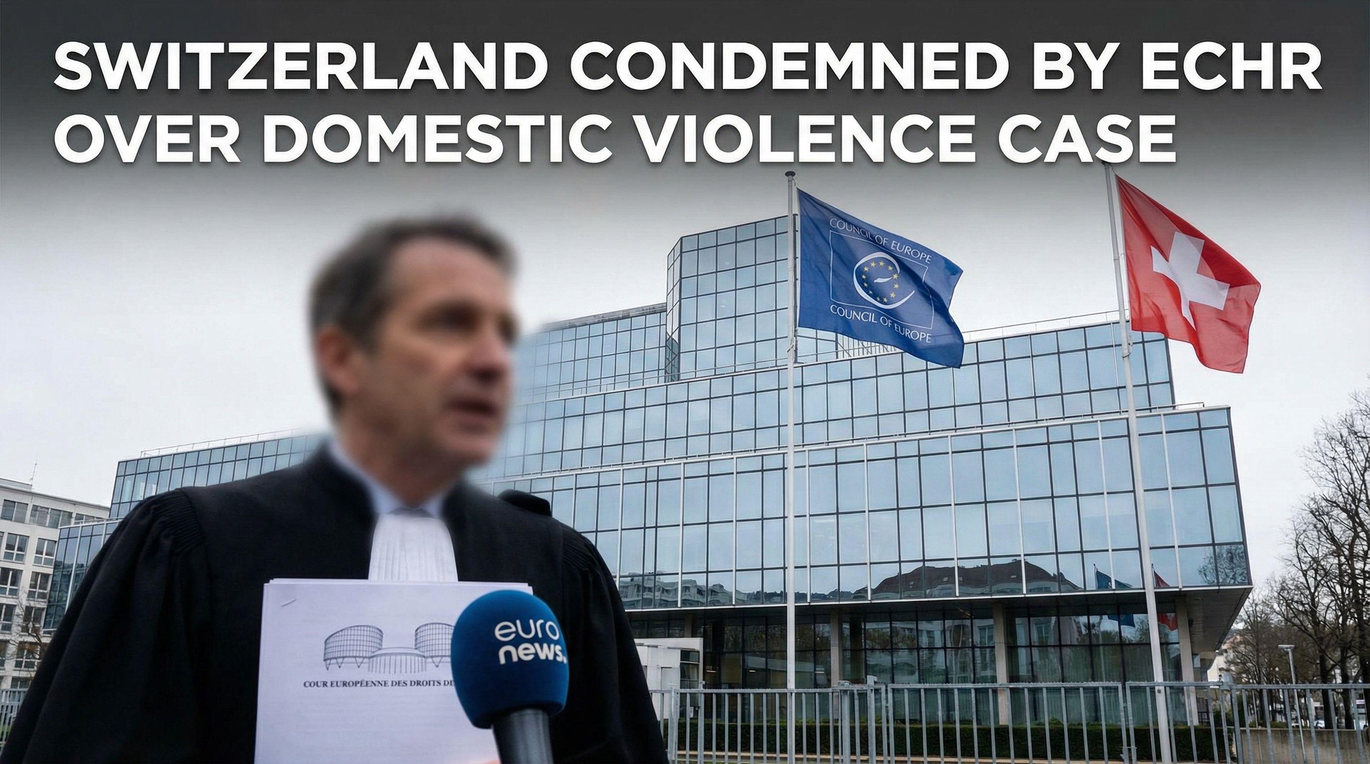 Switzerland Condemned by ECHR Over Domestic Violence Case