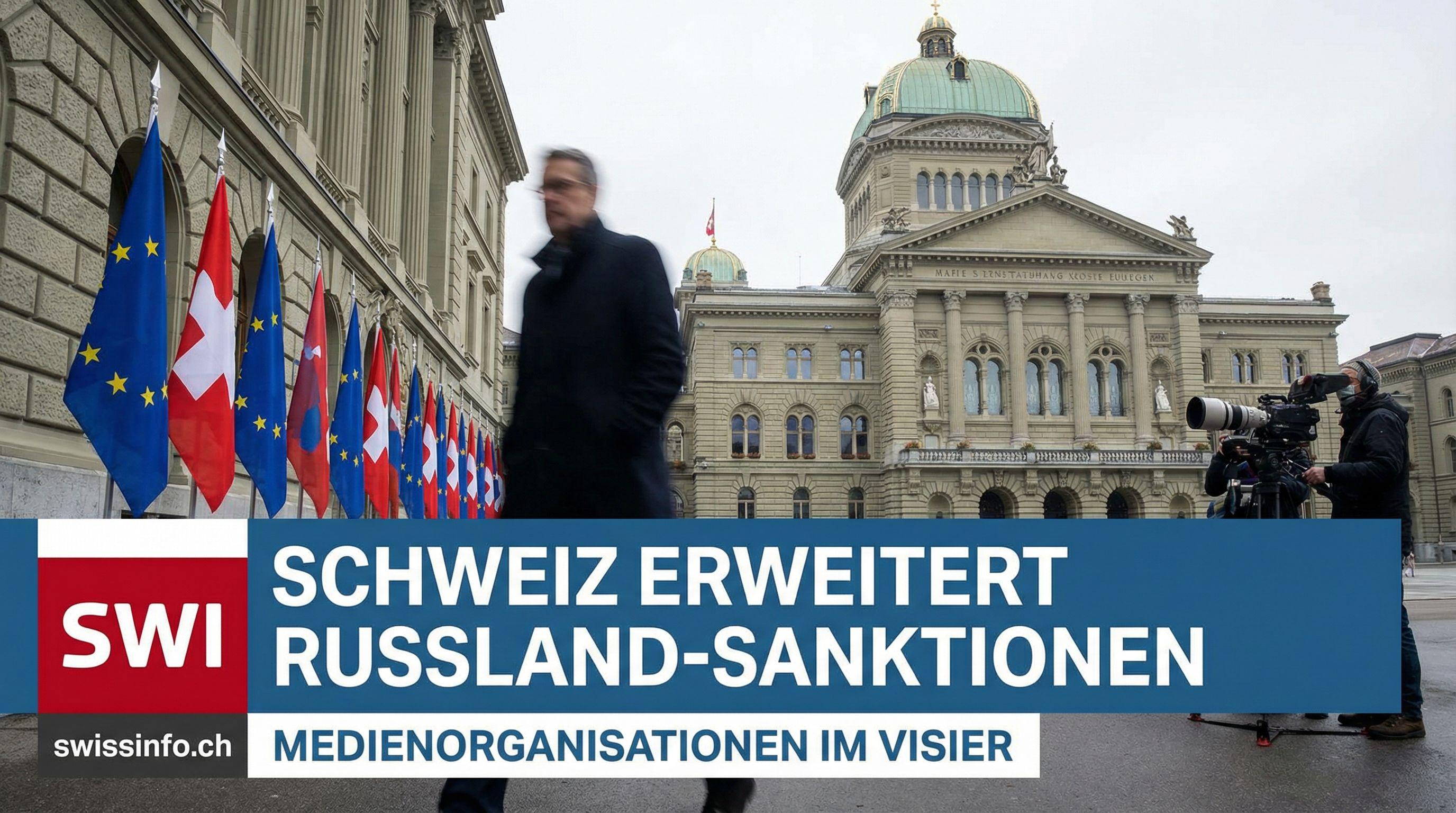 Switzerland Expands Russian Sanctions, Targets Media Organizations