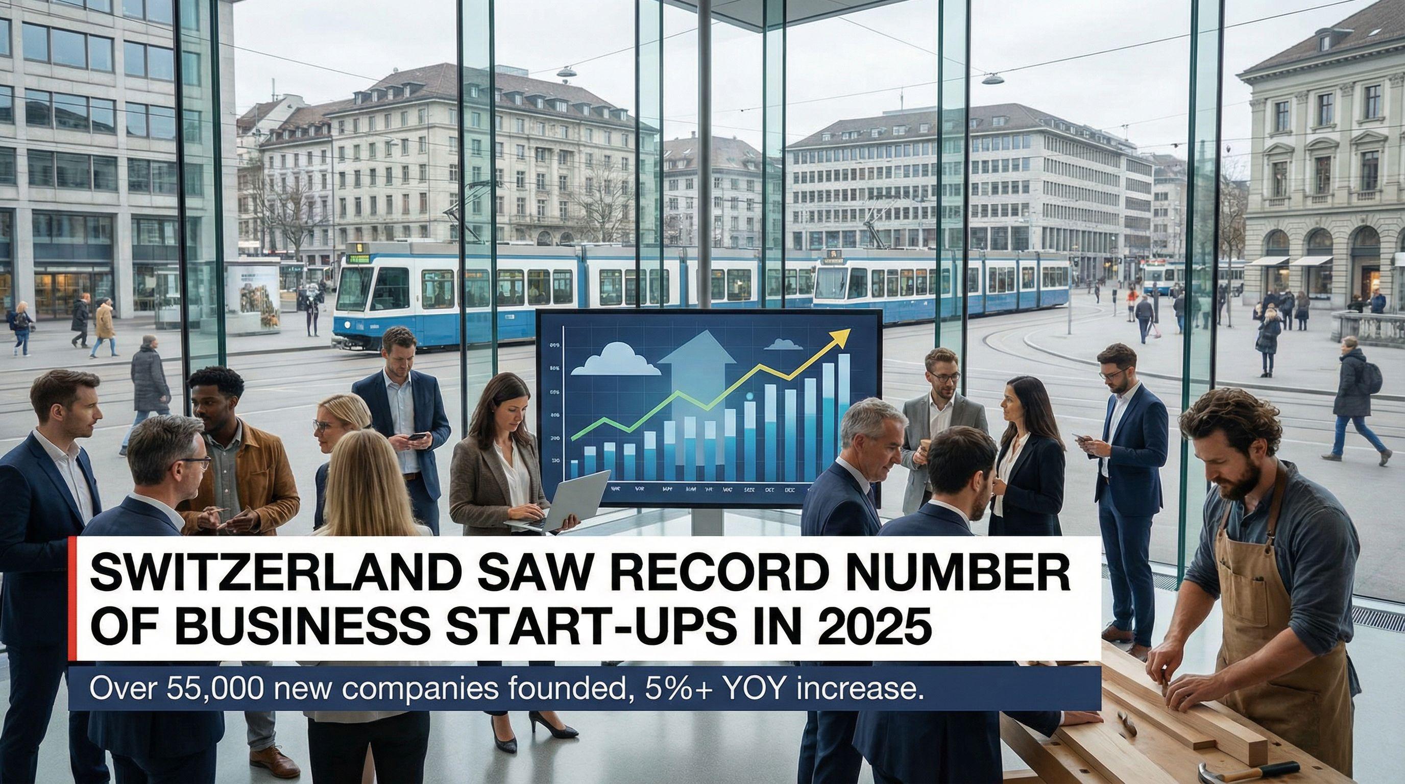 Switzerland Saw Record Number of Business Start-ups in 2025