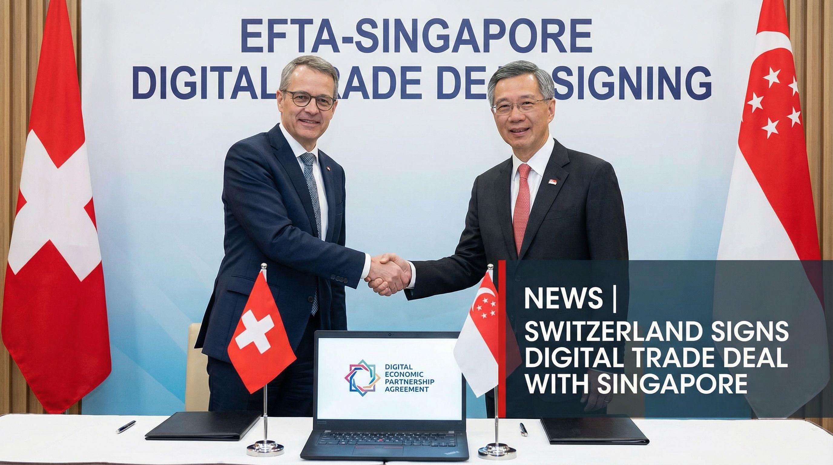 Switzerland Signs Digital Trade Deal with Singapore