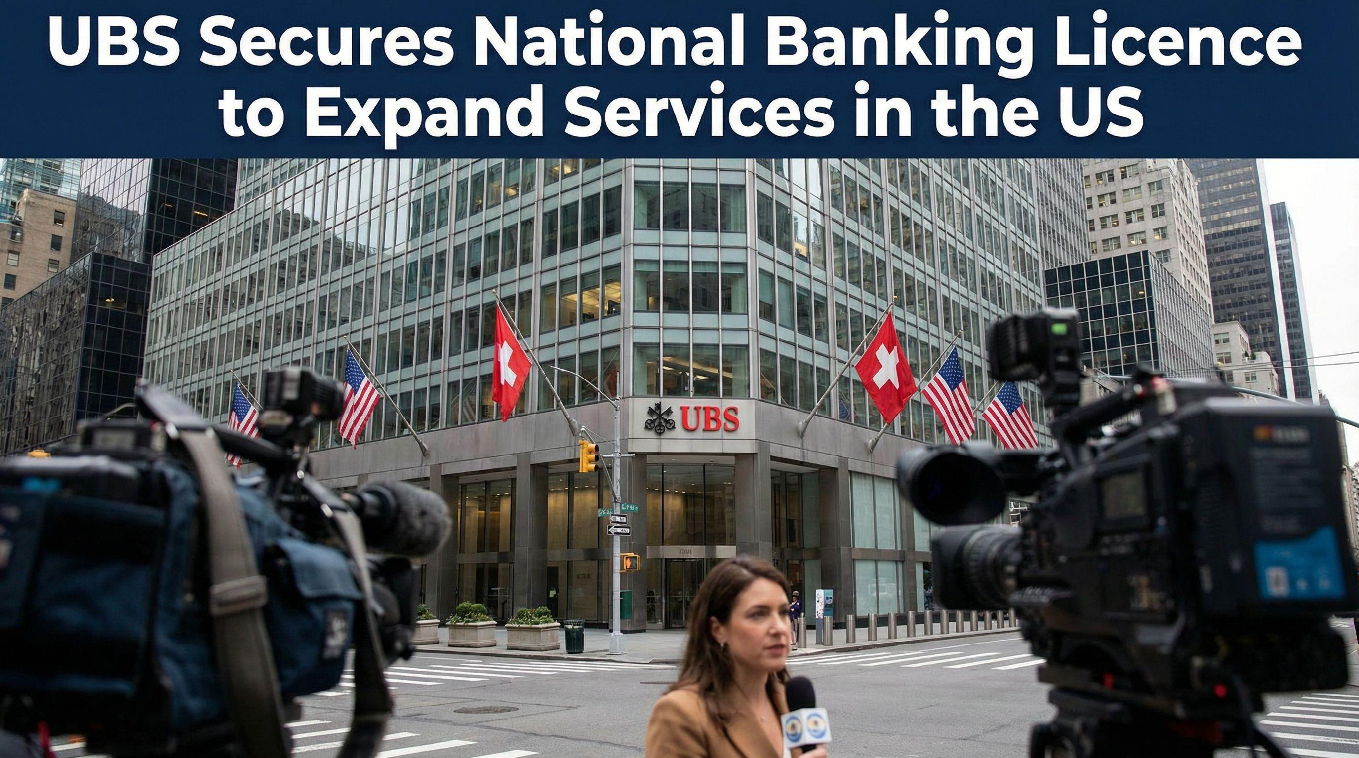 UBS Gets Major US Boost with National Banking Licence