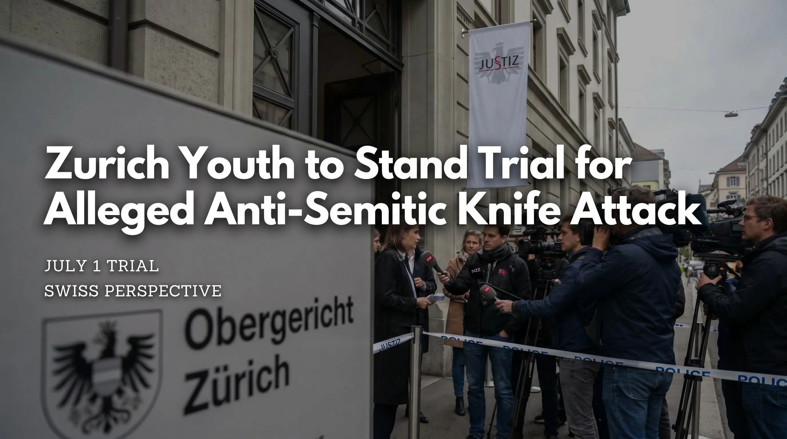 Zurich Youth to Stand Trial for Alleged Anti-Semitic Knife Attack
