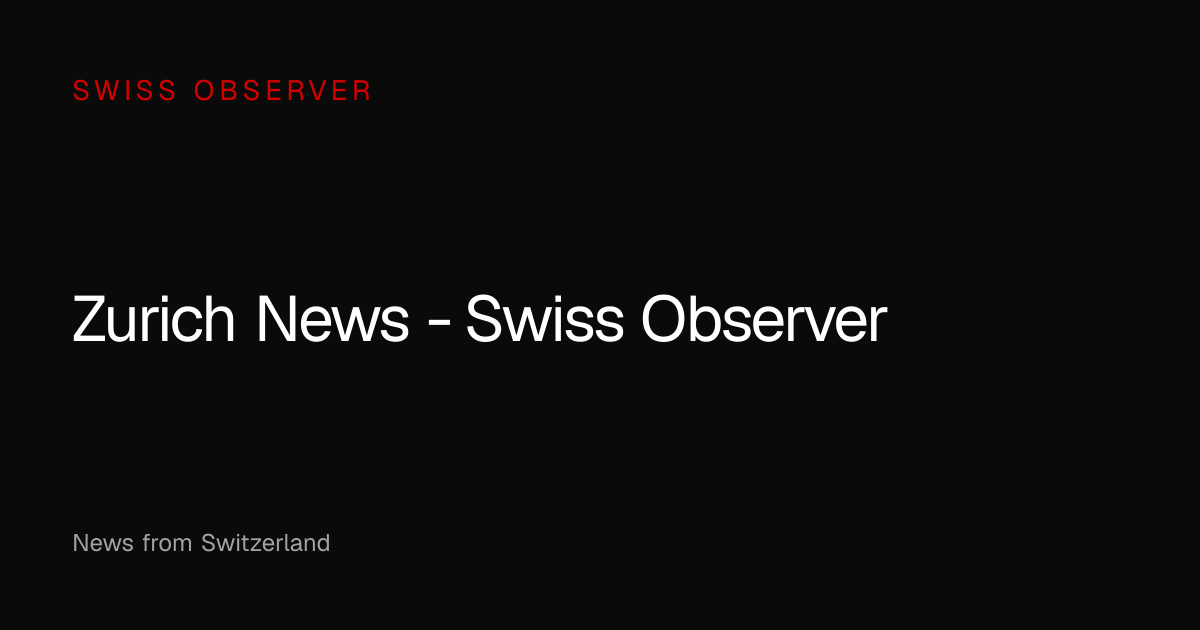 Zurich News - Swiss Observer
